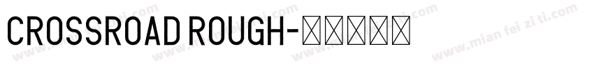 CrossRoad Rough字体转换